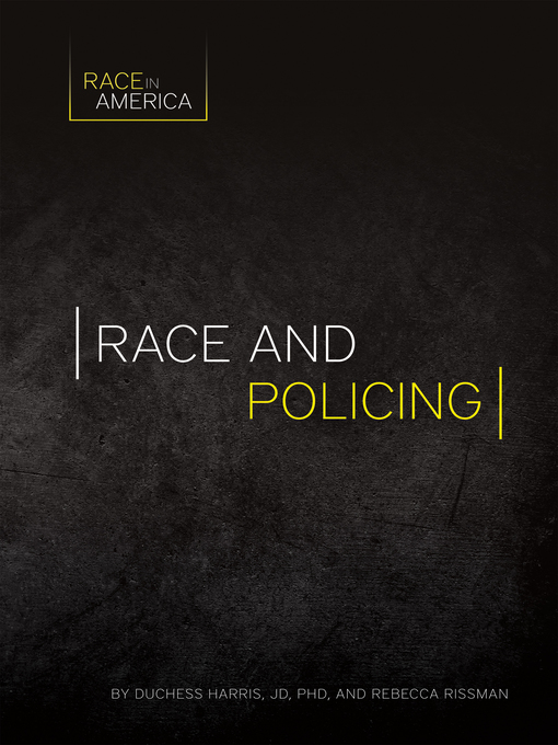 Title details for Race and Policing by Duchess Harris - Available